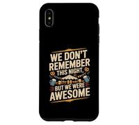 Funny We Don't Remember Night Drink Night Awesome Carcasa para iPhone XS MAX