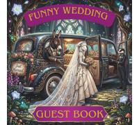 Funny Wedding Guest Book: A whimsical wedding guest book for funny couples and their guests’ messages, wishes and memories