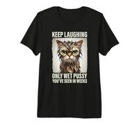 Funny Wet Pussy Meme Pun Keep Laughing Only Wet Pussy Camiseta Premium