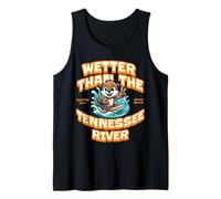 Funny Wetter Than The Tennessee River, Southern Humor Camiseta sin Mangas