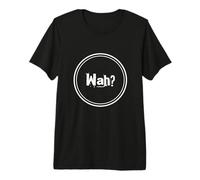 Funny What IFS One Word Cita para La Gente Gracioso Hey Wah Camiseta Premium