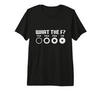 Funny What The F? - Lente F-Stop con Apertura de cámara fotográfica Camiseta Premium