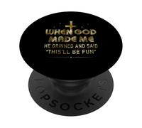 Funny When God Made Me He Said This'll Be Fun Dichings Men PopSockets PopGrip Adhesivo