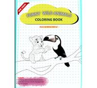 Funny Wild Animal Coloring Book - Black & White Edition (Cute & Funny Animal Coloring Book Series)