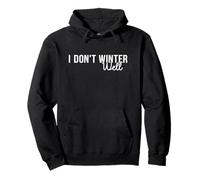 Funny Winter I Don't Winter Well Clima frío Humor Cool Sudadera con Capucha