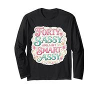 Funny Womens 40 Birthday Forty Sassy and A bit Smart Assy Manga Larga
