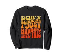 Funny Womens Don't Blame Me Just Married Into This, Groovy Sudadera