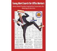 Funny Word Search for Office Workers: Stress-Relief Puzzles Inspired by Corporate Life, Meetings & Burnout. 6x9 | 100 Puzzles | Perfect for Gifts, Travel, Relaxation.