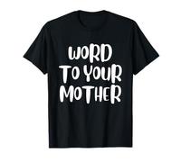 Funny Word To Your Mother Jokes Sarcastic Camiseta