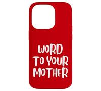 Funny Word To Your Mother Jokes Sarcastic Carcasa para iPhone 14 Pro