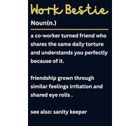 Funny Work Bestie Definition: 120-Page Blank Notebook | New Job, Promotion, Retirement, and Friendship Gift for Work Bestie, Colleague, or Coworker