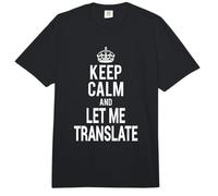 Funny Workaholic Translator Keep Calm Let Me Translate Comfort Colors Adult Heavyweight T-Shirt