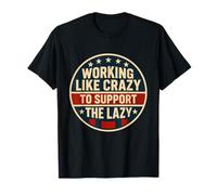 Funny Working Like Crazy To Support The Lazy US Flag Camiseta
