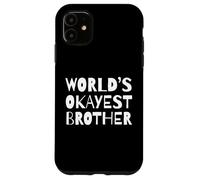 Funny World'S Okayest Brother Sarcastic Humor Sibling Carcasa para iPhone 11