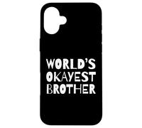 Funny World'S Okayest Brother Sarcastic Humor Sibling Carcasa para iPhone 16 Plus