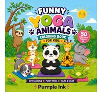Funny Yoga Animals: Fun Animal Yoga Coloring Pages for Boys and Girls Ages 4-8
