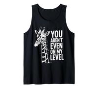 Funny You Are Not Even On My Level Diciendo Jirafa Mujeres Hombres Camiseta sin Mangas