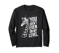 Funny You Are Not Even On My Level Diciendo Jirafa Mujeres Hombres Manga Larga