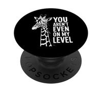 Funny You Are Not Even On My Level Diciendo Jirafa Mujeres Hombres PopSockets PopGrip Adhesivo