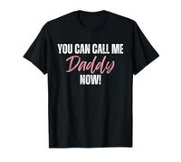 Funny You Can Call Me Daddy Now! Primera vez Chica Papá Camiseta