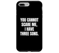 Funny You Cannot Scare Me, I Have Three Sons Father's Day Carcasa para iPhone 7 Plus/8 Plus