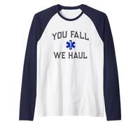 Funny You Fall We Haul Ski Patrol EMT EMS Personal Médico Camiseta Manga Raglan