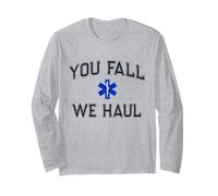Funny You Fall We Haul Ski Patrol EMT EMS Personal Médico Manga Larga