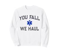 Funny You Fall We Haul Ski Patrol EMT EMS Personal Médico Sudadera