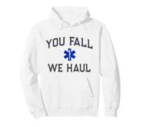 Funny You Fall We Haul Ski Patrol EMT EMS Personal Médico Sudadera con Capucha