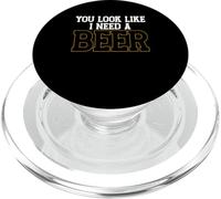 Funny You Look Like I Need Beer - Bebedero de Cerveza Artesanal PopSockets PopGrip para MagSafe