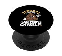 Funny Zero Days Since I Last Pooped Myself Daying PopSockets PopGrip Adhesivo