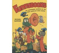 FUNNYBOOKS IMPROBABLE GLORIES OF BEST AMERICAN COMIC: The Improbable Glories of the Best American Comic Books