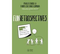 FunRetrospectives: activities and ideas for making agile retrospectives more engaging