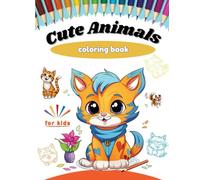 Funtastic Cute Animals Coloring Book: 50 Fun and Easy Animal Designs for Kids Ages 4-8 | Stress Relief and Creativity Activity Book