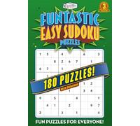 Funtastic Easy Sudoku Puzzles Volume 3: Sudoku Made Simple: Fun and Fast Puzzles for All Ages! | Easy Level Puzzles with Solutions