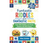 Funtastic Riddles and Fantastic Facts: Over 400 Clever Riddles, Brain Teasers, and Fun Facts to Make Kids Laugh, Think, and Learn Together