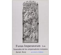 Funus Imperatorum: los funerales de los emperadores romanos (Alianza Forma (Af))