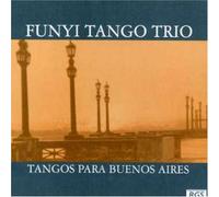 Funyi Tango Trio - Tangos Para Buenos Aires
