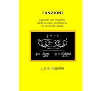 Funzioni: Appunti per studenti della scuola secondaria di secondo grado