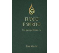 Fuoco & Spirito: Uno spazio per tornare a sé