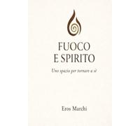 Fuoco & Spirito: Uno spazio per tornare a sé