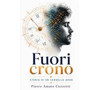 Fuori Crono: Storia di un cervello ADHD