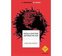 Fuori dai confini. La 'ndrangheta nel mondo (Strade blu)
