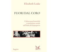 Fuori dal coro. Cultura pop femminile e mutamento sociale nell'Italia del dopoguerra (Saggine)