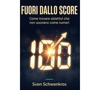 FUORI DALLO SCORE: Come trovare obiettivi che non suonano come numeri