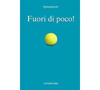Fuori di poco!: Diariolibro sul perfezionismo, l’ansia da prestazione e l’autostima (Diariolibri di Quintopirotti)