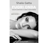 Fuori onda. Come ho trasformato le cadute in passi di danza (Saggi)