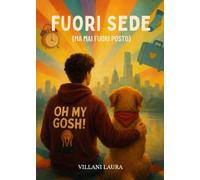 FUORI SEDE: (MA MAI FUORI POSTO)