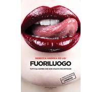 Fuoriluogo. Tutti gli uomini che non volevo avere (Cose preziose)