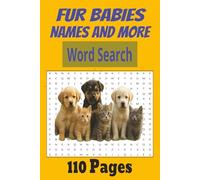 FUR Babies Names And More: Puppies | Kittens | Furry Animals | Word Searches With Easy To Read Print about Dogs and Cats and More | 6.9 Inches, 110 ... Gift for Vacations, Holidays, and Free Times